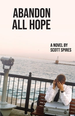 Abandon All Hope by Spires, Scott