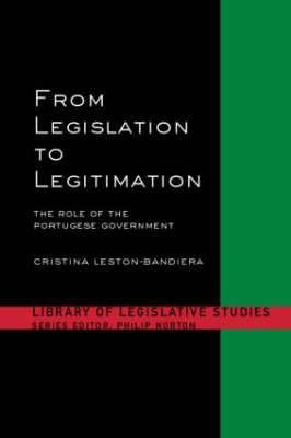 From Legislation to Legitimation: The Role of the Portuguese Parliament by Leston-Bandeira, Cristina
