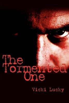 The Tormented One by Lucky, Vicki