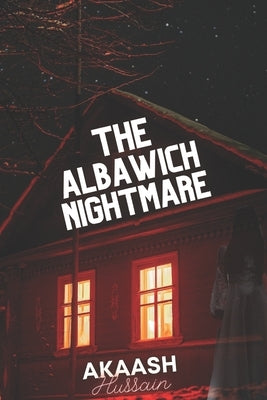 The Albawich Nightmare by Hussain, Akaash