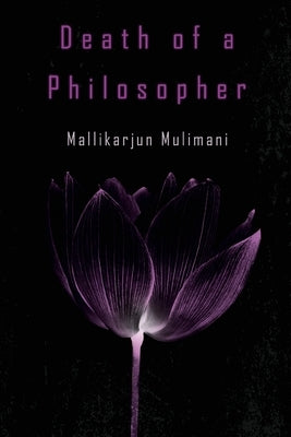 Death of a Philosopher by Mulimani, Mallikarjun