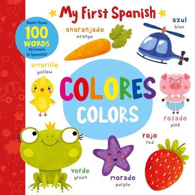 Colors - Colores: More Than 100 Words to Learn in Spanish! by Clever Publishing