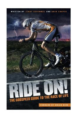 Ride On: The GODSPEED Guide to the Race of Life by Schemmel, Jerry