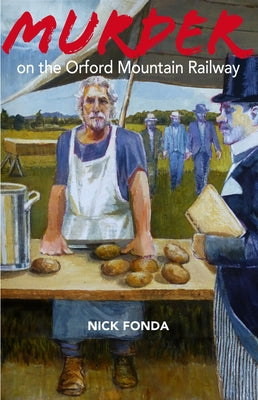 Murder on the Orford Mountain Railway by Fonda, Nick