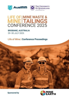 Life of Mine Mine Waste and Tailings Conference 2025 - vol 1 by Ausimm