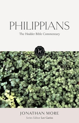 The Hodder Bible Commentary: Philippians by More, Jonathan