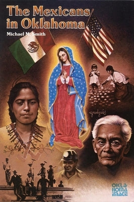 The Mexicans in Oklahoma by Smith, Michael M.