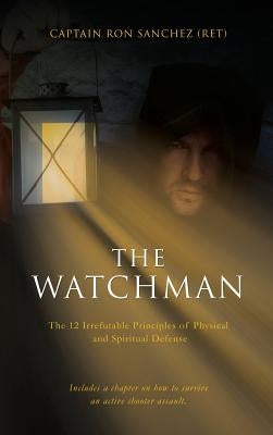The Watchman by Sanchez (Ret), Captain Ron