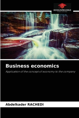 Business economics by Rachedi, Abdelkader