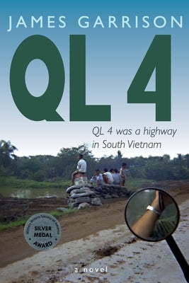 Ql 4: QL4 was a Highway in South Vietnam by Garrison, James