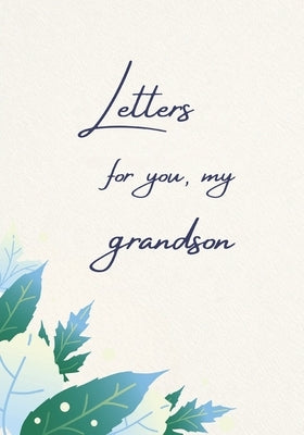 Letters for You, My Grandson: A personal memory book to fill in from grandparents for their grandson by Publishing, Sancia