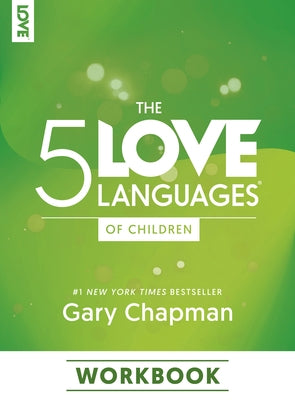 The 5 Love Languages of Children Workbook by Chapman, Gary