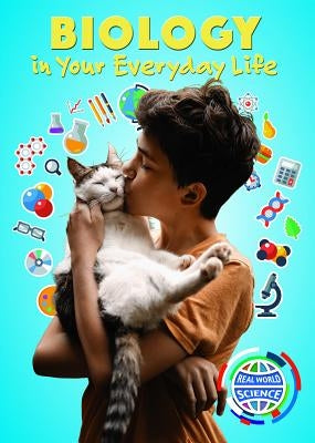 Biology in Your Everyday Life by Bozzone Ph. D., Donna M.