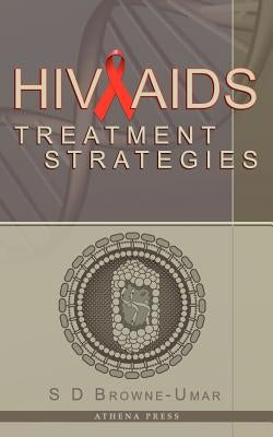 HIV/AIDS Treatment Strategies by Browne-Umar, S. D.