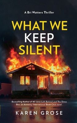 What We Keep Silent: A Bri Watters Thriller by Grose, Karen