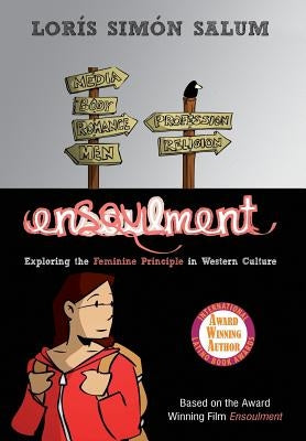 Ensoulment: [Exploring the Feminine Principle in Western Culture] by Salum, Lorís Simón