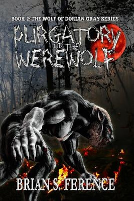Purgatory of the Werewolf by Ference, Brian