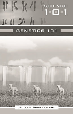 Genetics 101 by Windelspecht, Michael