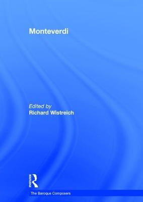 Monteverdi by Wistreich, Richard