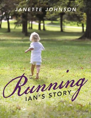 Running: Ian's Story by Johnson, Janette
