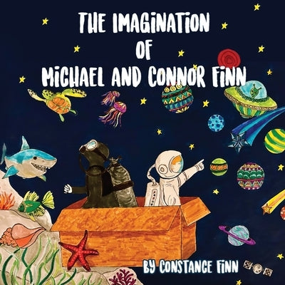 The Imagination of Michael and Connor Finn by Finn, Constance