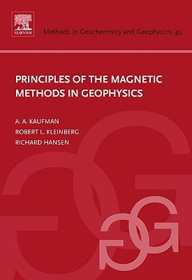 Principles of the Magnetic Methods in Geophysics by Kaufman, A. A.