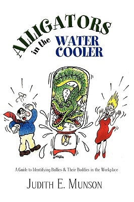 Alligators in the Water Cooler by Munson, Judith E.