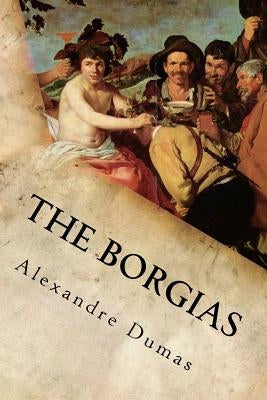The Borgias by Alexandre Dumas