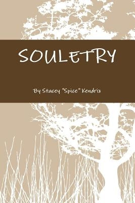 Souletry by Kendrix, Stacey Spice