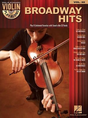 Broadway Hits: Violin Play-Along Volume 22 by Hal Leonard Corp