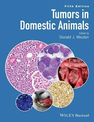 Tumors in Domestic Animals by Meuten, Donald J.