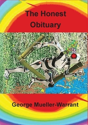 The Honest Obituary: The Great Fall of Civilization: Book One by Mueller-Warrant, George W.