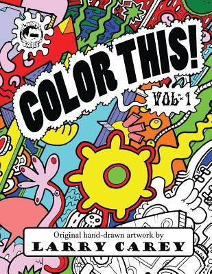 Color This!: Adult coloring books by Carey, Larry