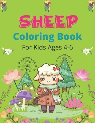 SHEEP Coloring Book For Kids Ages 4-6: A Cute Farm Animal Coloring Book with sheep and lamb (Amazing Gift For Children's) by Ktn, Nugahana