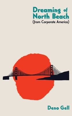 Dreaming of North Beach (from Corporate America) by Gell, Deno