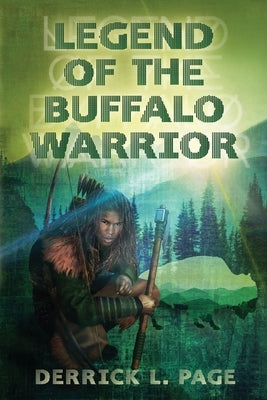 Legend Of The Buffalo Warrior by Page, Derrick L.