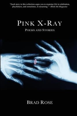 Pink X-Ray by Rose, Brad