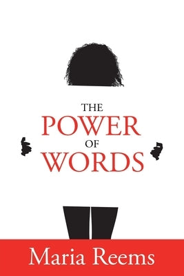 The Power of Words by Reems, Maria