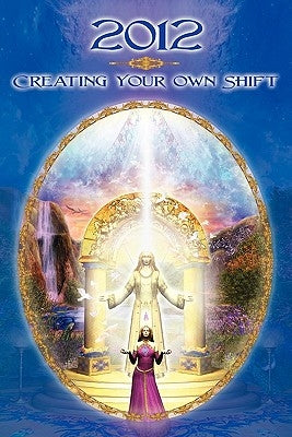 2012: Creatingyour Own Shift by Cannon, Dolores
