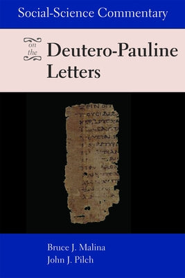 Social-Science Commentary on the Deutero-Pauline Letters by Malina, Bruce J.