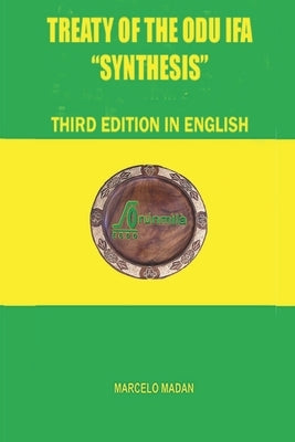 TREATY OF THE ODÙ IFÁ SYNTHESIS Third Edition in English by Madan, Marcelo