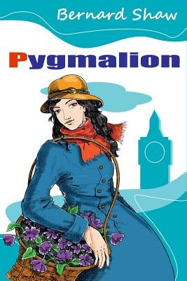 Pygmalion by Shaw, Bernard