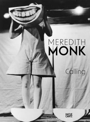 Meredith Monk: Calling by Schneider, Anna