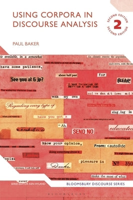 Using Corpora in Discourse Analysis by Baker, Paul