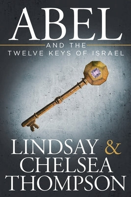 Abel and the Twelve Keys of Israel by Thompson, Lindsay