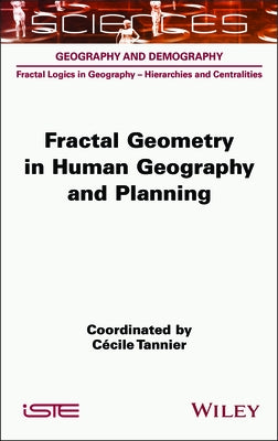 Fractal Geometry in Human Geography and Planning by Tannier, C?cile