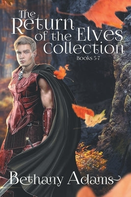 The Return of the Elves Collection: Books 5-7 by Adams, Bethany