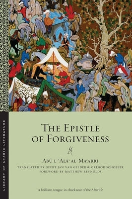 The Epistle of Forgiveness: Volumes One and Two by Al-Maʿarrī, Abū L-ʿa