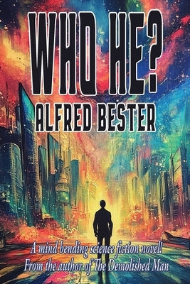 Who He? by Bester, Alfred