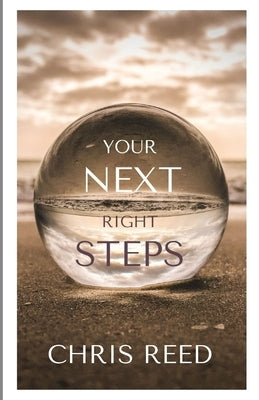 Your Next Right Steps by Reed, Chris
